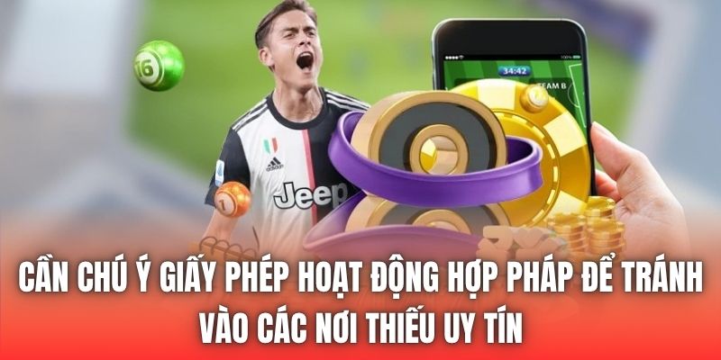 Cần chú ý giấy phép hoạt động hợp pháp để tránh vào các nơi thiếu uy tín