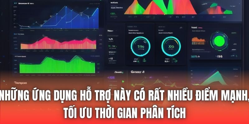 Những ứng dụng hỗ trợ này có rất nhiều điểm mạnh, tối ưu thời gian phân tích